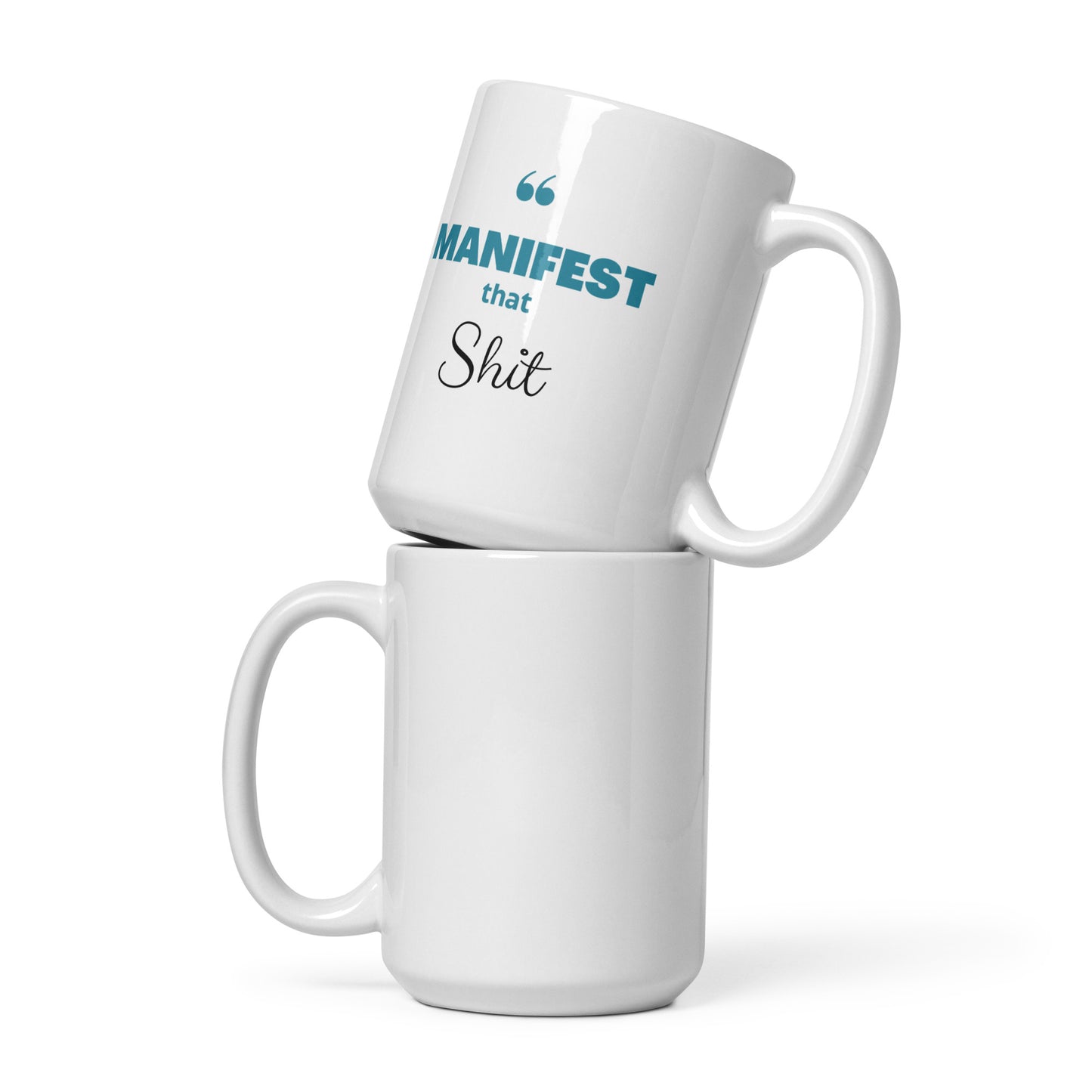 MANIFESST THAT SHIT - White glossy mug