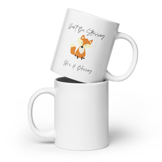 Fox  Don't Be Stressing - White glossy mug