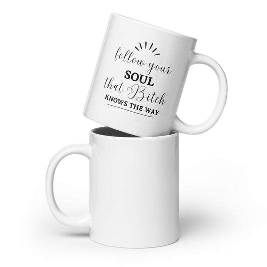 Follow Your Soul - White glossy mug