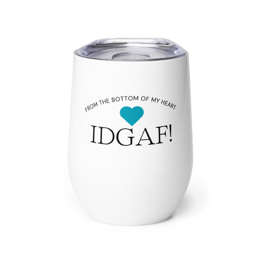 IDGAF ! - Wine tumbler